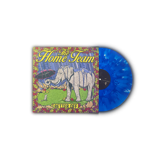 The Home Team - Better Off Vinyl (Ocean Blue)